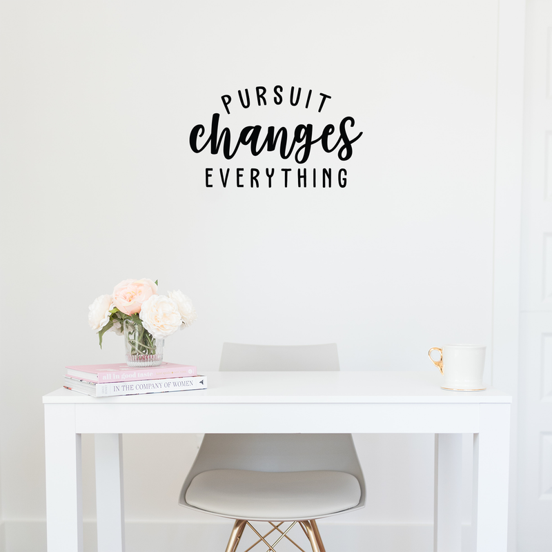 Vinyl Wall Art Decal - Pursuit Changes Everything - 13" x 22" - Modern Inspirational Quote Optimism Sticker For Home Bedroom Living Room School Classroom Work Office Decor Black 13" x 22" 3