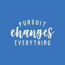 Vinyl Wall Art Decal - Pursuit Changes Everything - 13" x 22" - Modern Inspirational Quote Optimism Sticker For Home Bedroom Living Room School Classroom Work Office Decor White 13" x 22" 3