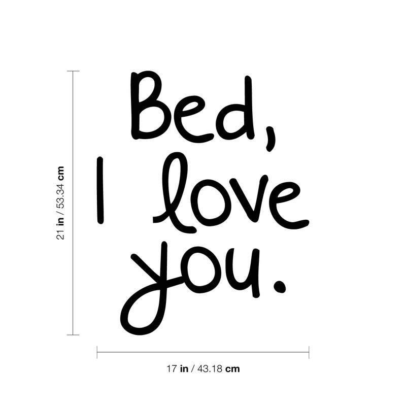 Vinyl Wall Art Decal - Bed I Love You - 21" x 17" - Modern Humorous Cute Quote Funny Sticker For Home Apartment Bedroom Kids Room Baby Crib Nursery Decoration Black 21" x 17" 3