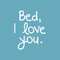 Vinyl Wall Art Decal - Bed I Love You - 21" x 17" - Modern Humorous Cute Quote Funny Sticker For Home Apartment Bedroom Kids Room Baby Crib Nursery Decoration White 21" x 17" 2