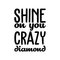 Vinyl Wall Art Decal - Shine On You Crazy Diamond - 23. Modern Inspirational Quote Sticker For Home Kids Bedroom Living Room Playroom Work Office Decor   3