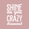 Vinyl Wall Art Decal - Shine On You Crazy Diamond - 23.5" x 17" - Modern Inspirational Quote Sticker For Home Kids Bedroom Living Room Playroom Work Office Decor White 23.5" x 17" 2