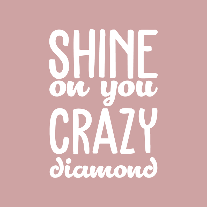 Vinyl Wall Art Decal - Shine On You Crazy Diamond - 23.5" x 17" - Modern Inspirational Quote Sticker For Home Kids Bedroom Living Room Playroom Work Office Decor White 23.5" x 17" 2