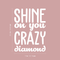 Vinyl Wall Art Decal - Shine On You Crazy Diamond - 23.5" x 17" - Modern Inspirational Quote Sticker For Home Kids Bedroom Living Room Playroom Work Office Decor White 23.5" x 17" 3