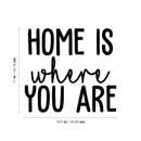 Vinyl Wall Art Decal - Home Is Where You Are - 17" x 18.5" - Modern Inspirational Quote Cute Sticker For Home Bedroom Living Room Couch Entryway Patio Decor Black 17" x 18.5" 3