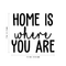 Vinyl Wall Art Decal - Home Is Where You Are - 17" x 18.5" - Modern Inspirational Quote Cute Sticker For Home Bedroom Living Room Couch Entryway Patio Decor Black 17" x 18.5" 3