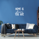 Vinyl Wall Art Decal - Home Is Where You Are - 17" x 18.5" - Modern Inspirational Quote Cute Sticker For Home Bedroom Living Room Couch Entryway Patio Decor White 17" x 18.5" 5