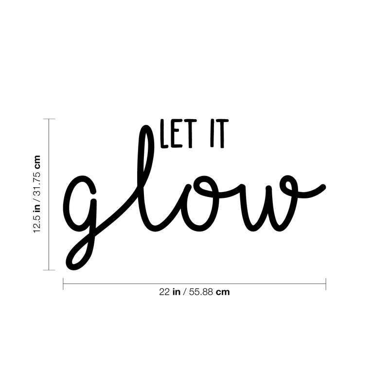 Vinyl Wall Art Decal - Let It Glow - 12.5" x 22" - Modern Inspirational Quote Positive Sticker For Home Bedroom Kids Room Classroom Work Office Playroom Decor Black 12.5" x 22"