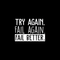 Vinyl Wall Art Decal - Try Again Fail Again Fail Better - 16.5" x 22" - Trendy Motivational Sticker Quote For Home Bedroom Living Room Kids Room Gym Office Decor White 16.5" x 22"