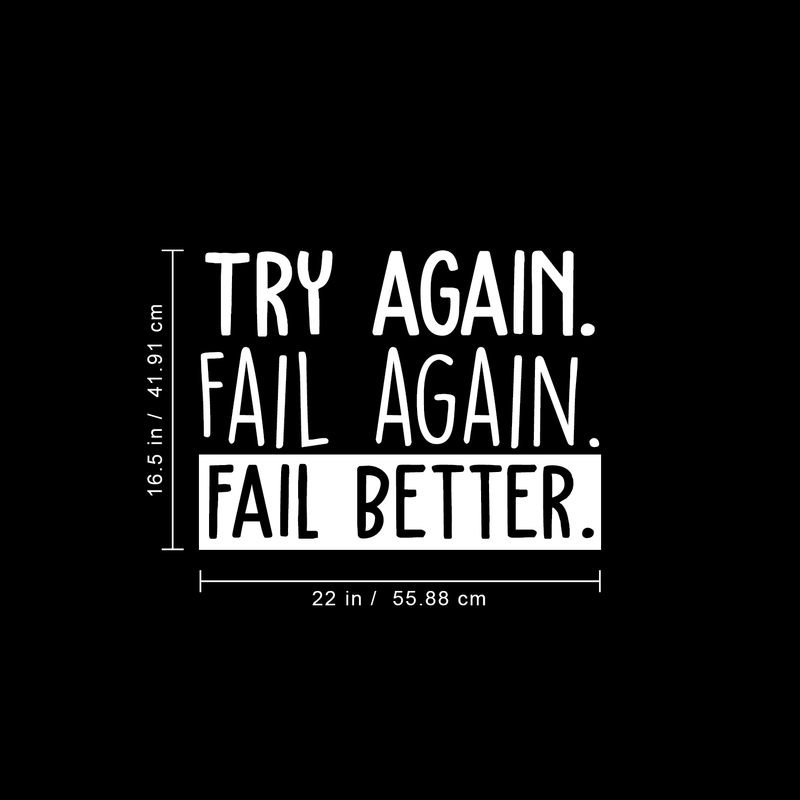 Vinyl Wall Art Decal - Try Again Fail Again Fail Better - 16.5" x 22" - Trendy Motivational Sticker Quote For Home Bedroom Living Room Kids Room Gym Office Decor White 16.5" x 22" 3