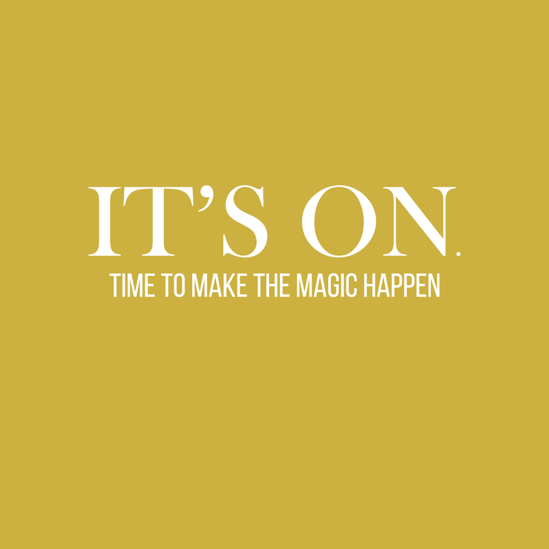 Vinyl Wall Art Decal - It's On. Time To Make The Magic Happen - 6.5" x 22" - Modern Motivational Quote Sticker For Home Bedroom Kids Room Playroom School Classroom Coffee Shop Work Office Decor White 6.5" x 22" 4