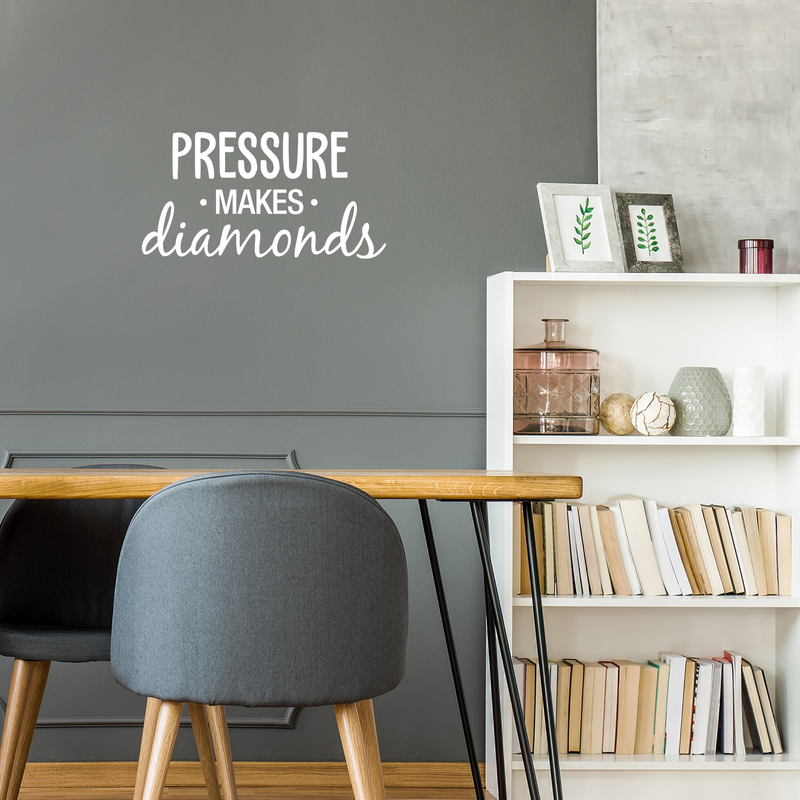 Vinyl Wall Art Decal - Pressure Makes Diamonds - 13" x 25" - Modern Motivational Quote Sticker For Home Office Work Bedroom School Classroom Decor White 13" x 25" 3