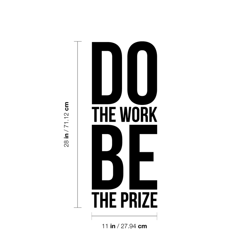 Vinyl Wall Art Decal - Do The Work Be The Prize - 28" x 11" - Modern Motivational Quote Sticker For Home Office Bedroom School Classroom Gym Coffee Shop Decor Black 28" x 11" 2