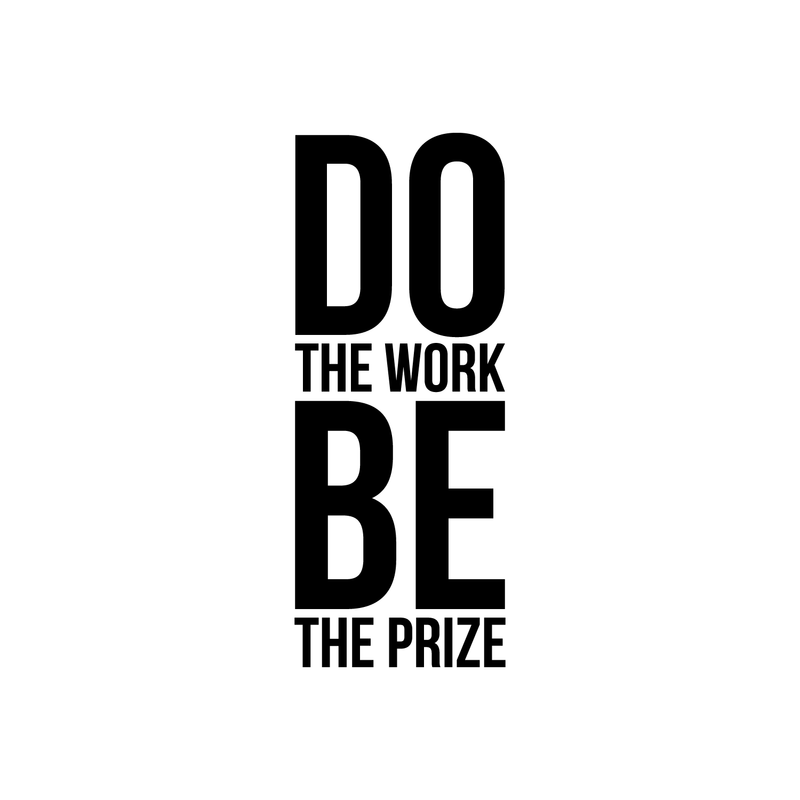 Vinyl Wall Art Decal - Do The Work Be The Prize - 28" x 11" - Modern Motivational Quote Sticker For Home Office Bedroom School Classroom Gym Coffee Shop Decor Black 28" x 11" 4