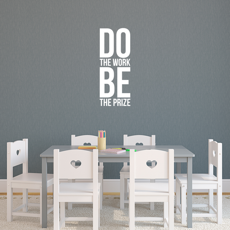 Vinyl Wall Art Decal - Do The Work Be The Prize - 28" x 11" - Modern Motivational Quote Sticker For Home Office Bedroom School Classroom Gym Coffee Shop Decor White 28" x 11" 5