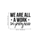 Vinyl Wall Art Decal - We Are All A Work In Progress - 16. Modern Inspirational Quote Positive Sticker For Home Office Bedroom Gym School Classroom Decor   4