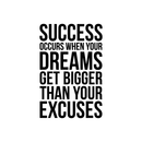 Vinyl Wall Art Decal - Success When Dreams Get Bigger Than Excuses - 22" x 14.5" - Modern Inspirational Quote Sticker For Home Office Bedroom Teen Room Coffee Shop Work Decor Black 22" x 14.5" 3