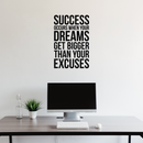 Vinyl Wall Art Decal - Success When Dreams Get Bigger Than Excuses - 22" x 14.5" - Modern Inspirational Quote Sticker For Home Office Bedroom Teen Room Coffee Shop Work Decor Black 22" x 14.5" 5