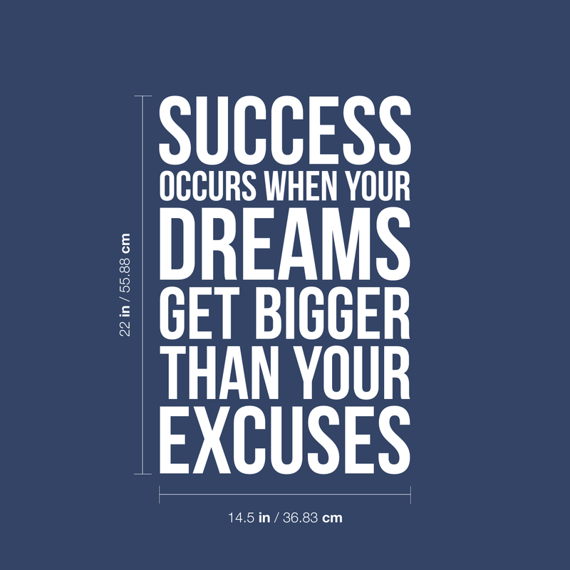 Vinyl Wall Art Decal - Success When Dreams Get Bigger Than Excuses - 22" x 14.5" - Modern Inspirational Quote Sticker For Home Office Bedroom Teen Room Coffee Shop Work Decor White 22" x 14.5" 5