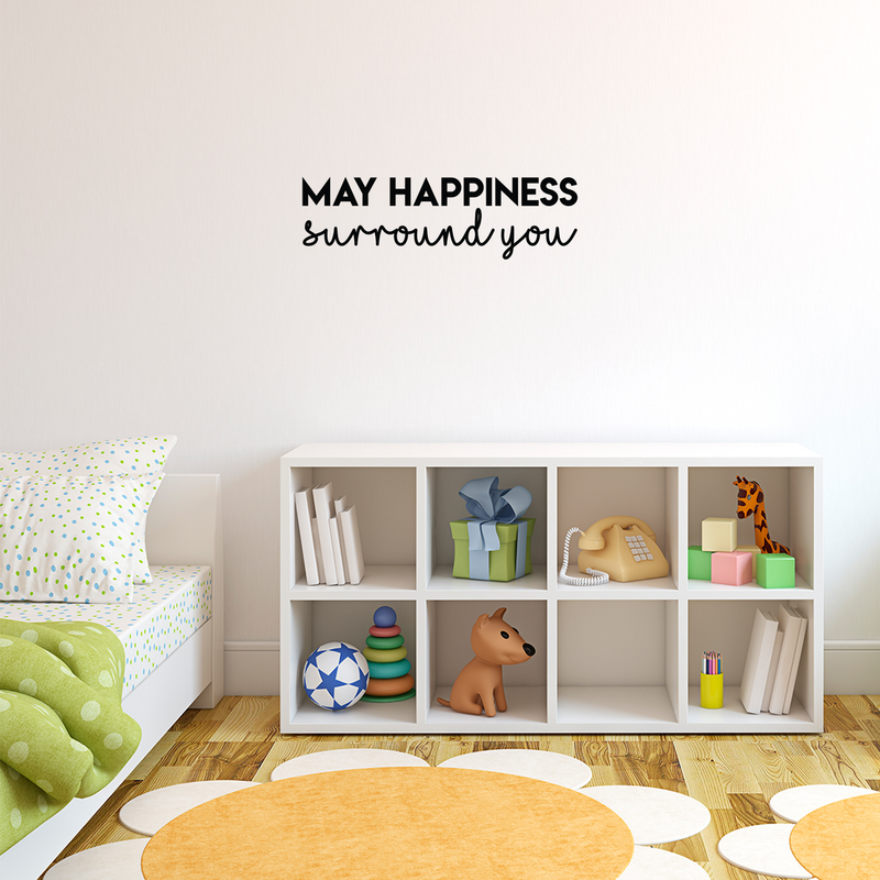 Vinyl Wall Art Decal - May Happiness Surround You - 7.5" x 25" - Modern Inspirational Self Esteem Quote Sticker For Home Office Bedroom Kids Room Playroom Coffee Shop Decor Black 7.5" x 25" 2