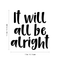 Vinyl Wall Art Decal - It Will All Be Alright - 17.5" x 17" - Modern Inspirational Quote Positive Sticker For Home Office Bedroom Kids Room  Coffee Shop Decor Black 17.5" x 17" 4