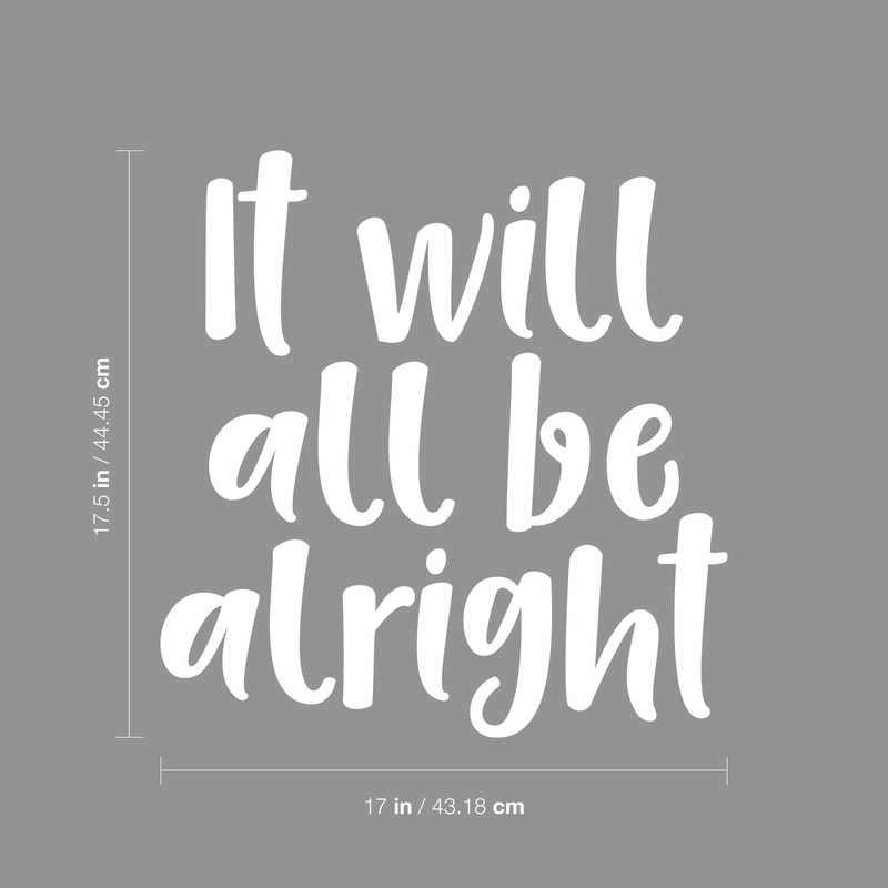 Vinyl Wall Art Decal - It Will All Be Alright - 17.5" x 17" - Modern Inspirational Quote Positive Sticker For Home Office Bedroom Kids Room  Coffee Shop Decor White 17.5" x 17" 3