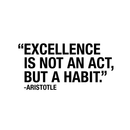 Vinyl Wall Art Decal - Excellence Is Not An Act; But A Habit - Modern Inspirational Aristotle Quote Sticker For Home Bedroom Living Room Classroom Office Workplace Decor   2