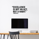 Vinyl Wall Art Decal - Excellence Is Not An Act; But A Habit - Modern Inspirational Aristotle Quote Sticker For Home Bedroom Living Room Classroom Office Workplace Decor   4