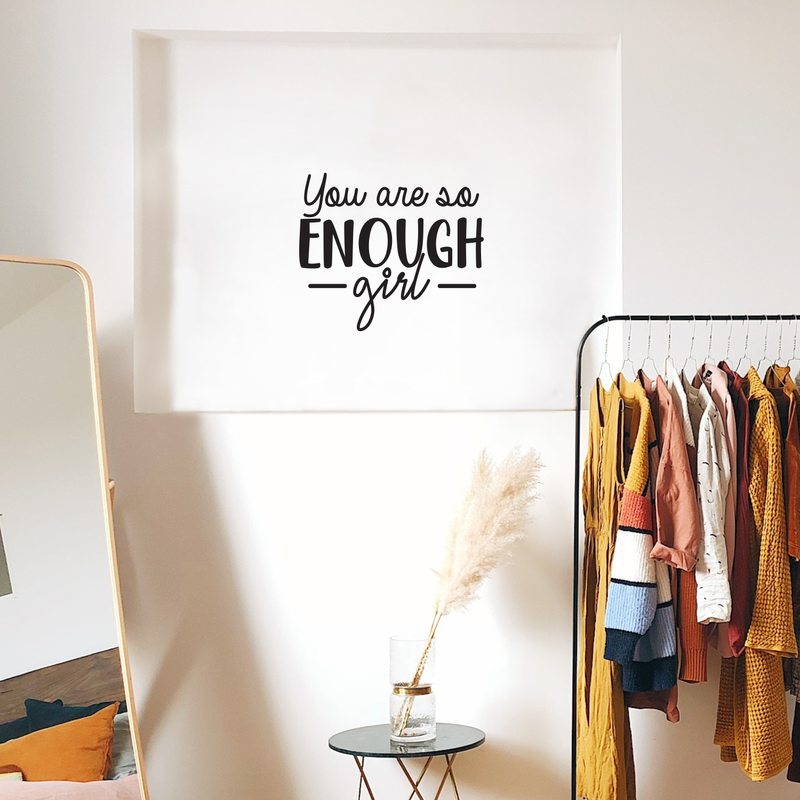 Vinyl Wall Art Decal - You Are So Enough Girl - Trendy Inspirational Self Esteem Women Quote Sticker For Home Office Woman Bedroom Living Room Girls Closet Decor   2