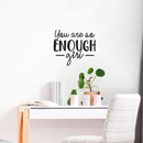 Vinyl Wall Art Decal - You Are So Enough Girl - 17" x 20" - Trendy Inspirational Self Esteem Women Quote Sticker For Home Office Woman Bedroom Living Room Girls Closet Decor Black 17" x 20" 3