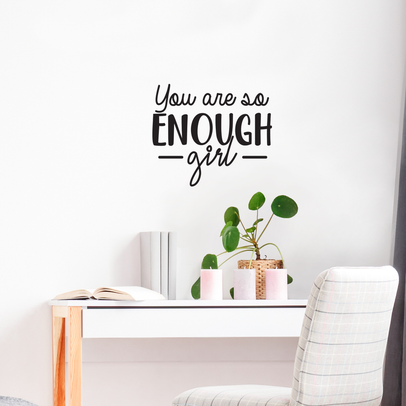 Vinyl Wall Art Decal - You Are So Enough Girl - 17" x 20" - Trendy Inspirational Self Esteem Women Quote Sticker For Home Office Woman Bedroom Living Room Girls Closet Decor Black 17" x 20" 3