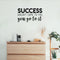 Vinyl Wall Art Decal - Success Doesn't Come To You You Go To It - 22. Motivational Home Bedroom Apartment Work Workplace Decor - Indoor Outdoor Living Room Office Quotes