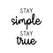 Vinyl Wall Art Decal - Stay Simple Stay True - Cursive Positive Inspirational Quote For Home Bedroom Living Room Apartment Office Work School Classroom Decor   2