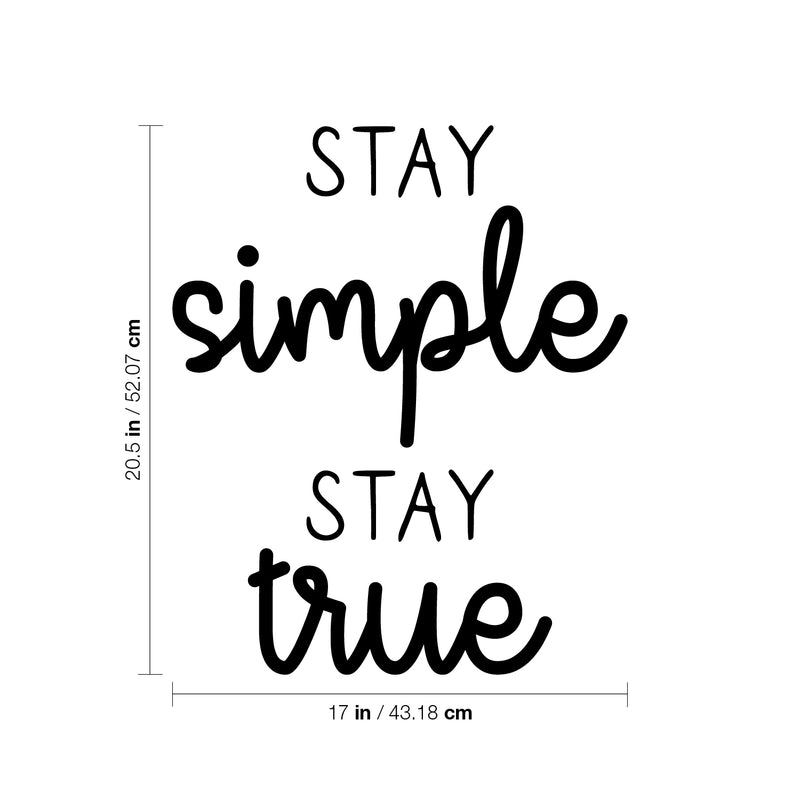 Vinyl Wall Art Decal - Stay Simple Stay True - Cursive Positive Inspirational Quote For Home Bedroom Living Room Apartment Office Work School Classroom Decor   3