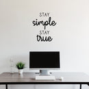 Vinyl Wall Art Decal - Stay Simple Stay True - Cursive Positive Inspirational Quote For Home Bedroom Living Room Apartment Office Work School Classroom Decor   4