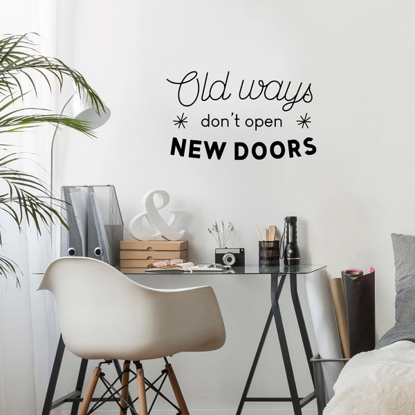 Vinyl Wall Art Decal - Old Ways Don't Open New Doors - Modern Motivational Optimism Cute Quote Sticker For Home Office Kids Room Teen Bedroom Living Room Classroom Decor