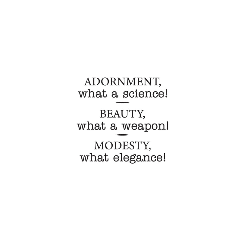 Vinyl Wall Art Decal - Adornment What A Science Beauty What A Weapon Modesty What Elegance - 22. Trendy Inspirational Home Bedroom Apartment Office Indoor Living Room Work Quotes   3