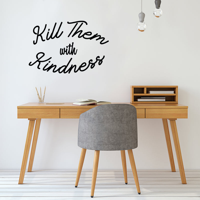 Vinyl Wall Art Decal - Kill Them With Kindness - Trendy Modern Home Living Room Bedroom Sticker Decor - Inspirational Positive Office Workplace Peel And Stick Decals