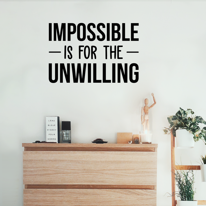 Vinyl Wall Art Decal - Impossible Is For The Unwilling - Modern Inspirational Quote Sticker For Home Bedroom Meeting Room Business Work Office Decor   2