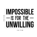 Vinyl Wall Art Decal - Impossible Is For The Unwilling - Modern Inspirational Quote Sticker For Home Bedroom Meeting Room Business Work Office Decor   4