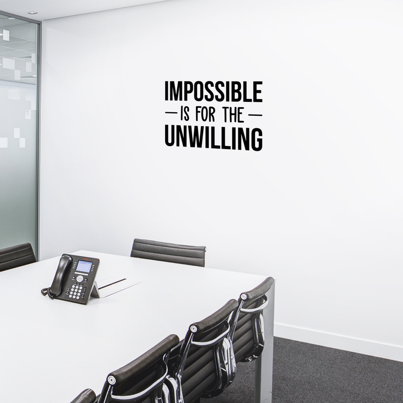 Vinyl Wall Art Decal - Impossible Is For The Unwilling - Modern Inspirational Quote Sticker For Home Bedroom Meeting Room Business Work Office Decor   5