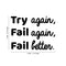 Vinyl Wall Art Decal - Try Again Fail Again Fail Better - 16. Trendy Motivational Sticker Quote For Home Bedroom Living Room Kids Room Gym Office Decor