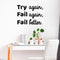 Vinyl Wall Art Decal - Try Again Fail Again Fail Better - 16. Trendy Motivational Sticker Quote For Home Bedroom Living Room Kids Room Gym Office Decor   5