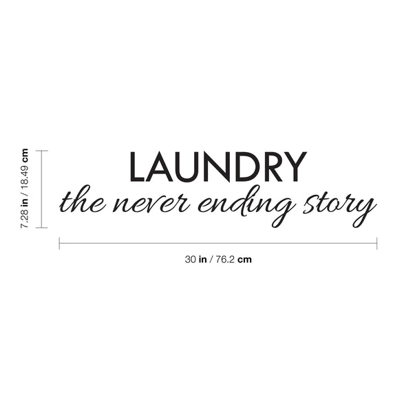 Vinyl Wall Art Decal - Laundry The Never Ending Story - Modern Home Quotes For Home Washer Dryer Machine Chores Indoor Household Clothes Room Decor