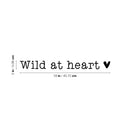 Vinyl Wall Art Decal - Wild At Heart - Trendy Cute Inspirational Optimistic Vibes Quote Sticker For Bedroom Playroom Bathroom Closet Boutique Beauty Salon Office School Decor