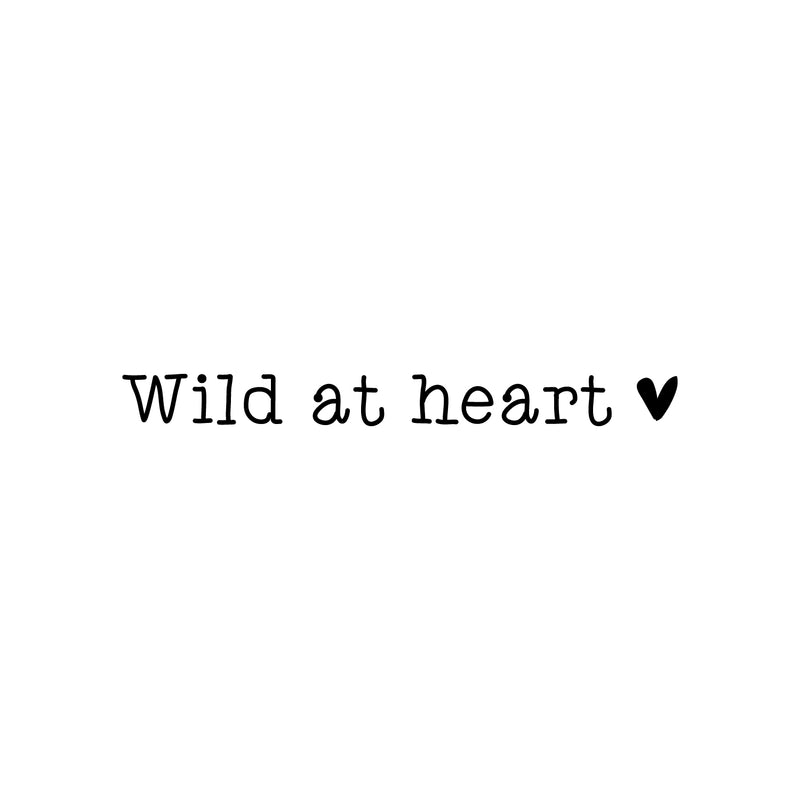 Vinyl Wall Art Decal - Wild At Heart - Trendy Cute Inspirational Optimistic Vibes Quote Sticker For Bedroom Playroom Bathroom Closet Boutique Beauty Salon Office School Decor   3