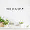 Vinyl Wall Art Decal - Wild At Heart - Trendy Cute Inspirational Optimistic Vibes Quote Sticker For Bedroom Playroom Bathroom Closet Boutique Beauty Salon Office School Decor   4