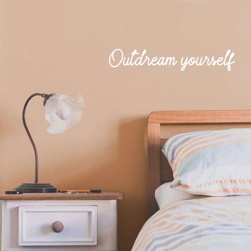 Vinyl Wall Art Decal - Outdream Yourself - Trendy Cute Inspirational Positive Self Esteem Quote Sticker For Bedroom Closet Bathroom Living Room Playroom School Office Decor   5