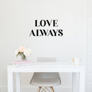 Vinyl Wall Art Decal - Love Always - Trendy Cute Inspirational Positive Quote Sticker For Home Bedroom Kids Room Living Room Home Office Decor   4