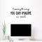 Vinyl Wall Art Decal - Everything You Can Imagine Is Real - Modern Inspirational Optimism Quote Sticker For Home Office Bedroom Closet Living Room School Classroom Decor